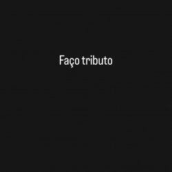 Faço tributo e exibo minha puta