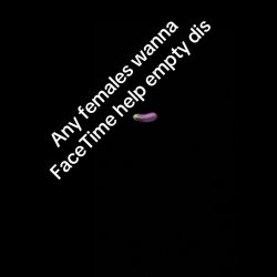Any females on here FaceTime btw
