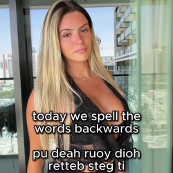 Today we spell the words backwards