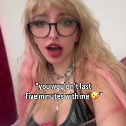 You wouldn't last 5 minutes with me